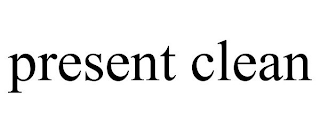 PRESENT CLEAN