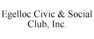 EGELLOC CIVIC & SOCIAL CLUB, INC.