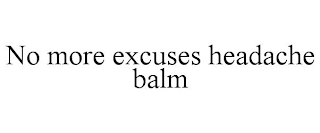 NO MORE EXCUSES HEADACHE BALM