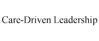 CARE-DRIVEN LEADERSHIP