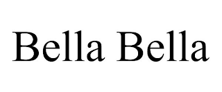 BELLA BELLA