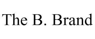 THE B. BRAND