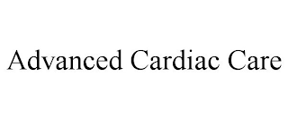 ADVANCED CARDIAC CARE