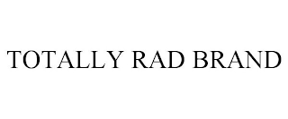 TOTALLY RAD BRAND