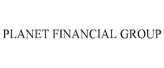 PLANET FINANCIAL GROUP