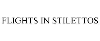 FLIGHTS IN STILETTOS