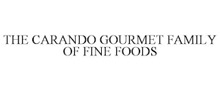 THE CARANDO GOURMET FAMILY OF FINE FOODS