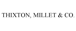 THIXTON, MILLET & CO.