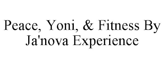 PEACE, YONI, & FITNESS BY JA'NOVA EXPERIENCE