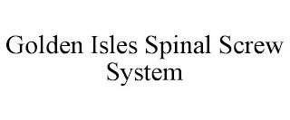 GOLDEN ISLES SPINAL SCREW SYSTEM