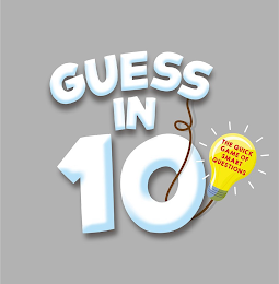 GUESS IN 10 THE QUICK GAME OF SMART QUESTIONS