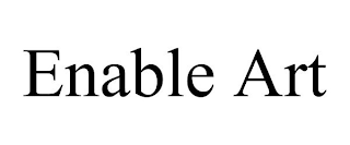 ENABLE ART