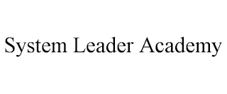 SYSTEM LEADER ACADEMY