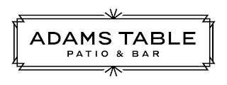 ADAMS TABLE PATIO & BAR