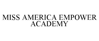 MISS AMERICA EMPOWER ACADEMY