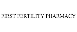 FIRST FERTILITY PHARMACY