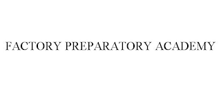 FACTORY PREPARATORY ACADEMY