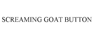 SCREAMING GOAT BUTTON