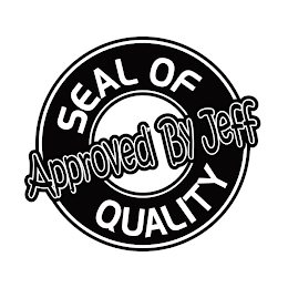 SEAL OF QUALITY APPROVED BY JEFF