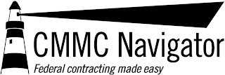 CMMC NAVIGATOR FEDERAL CONTRACTING MADE EASY