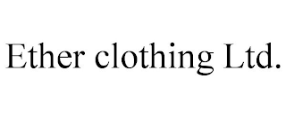 ETHER CLOTHING LTD.