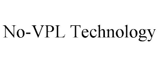 NO-VPL TECHNOLOGY