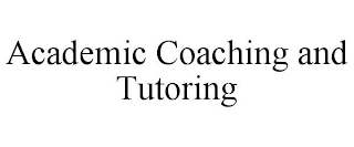 ACADEMIC COACHING AND TUTORING