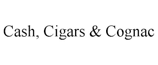 CASH, CIGARS & COGNAC