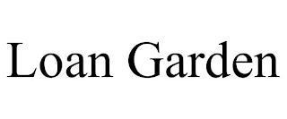 LOAN GARDEN
