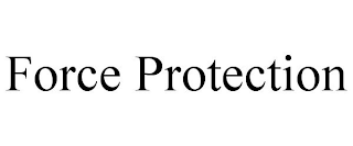 FORCE PROTECTION