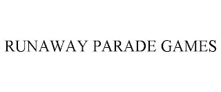 RUNAWAY PARADE GAMES