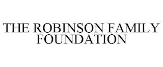 THE ROBINSON FAMILY FOUNDATION