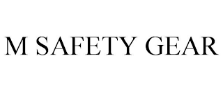 M SAFETY GEAR