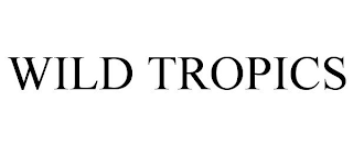 WILD TROPICS