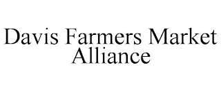 DAVIS FARMERS MARKET ALLIANCE