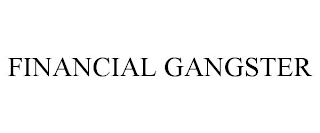 FINANCIAL GANGSTER