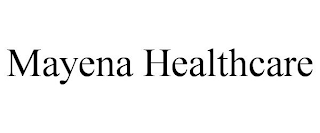 MAYENA HEALTHCARE