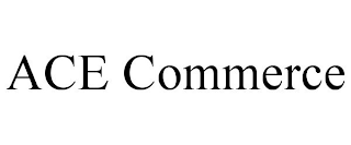 ACE COMMERCE