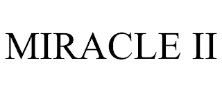 MIRACLE II