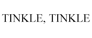 TINKLE, TINKLE