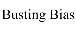 BUSTING BIAS