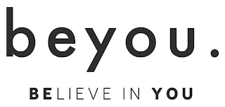 BEYOU. BELIEVE IN YOU