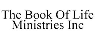 THE BOOK OF LIFE MINISTRIES INC