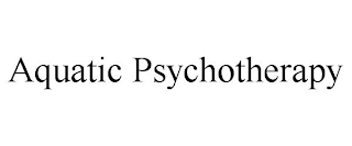 AQUATIC PSYCHOTHERAPY