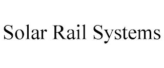 SOLAR RAIL SYSTEMS