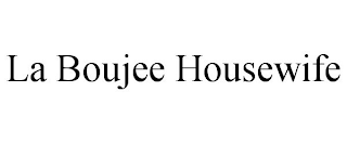 LA BOUJEE HOUSEWIFE