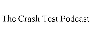 THE CRASH TEST PODCAST