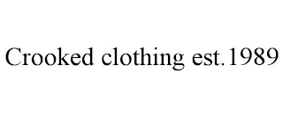 CROOKED CLOTHING EST.1989