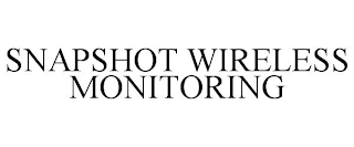 SNAPSHOT WIRELESS MONITORING