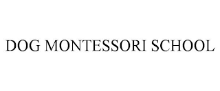 DOG MONTESSORI SCHOOL